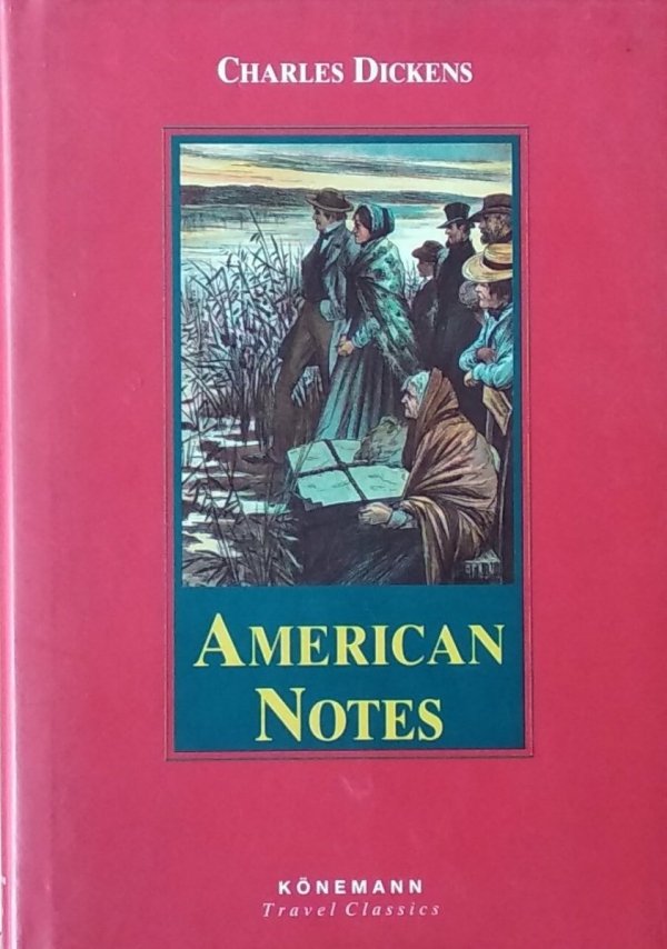 Charles Dickens • American Notes