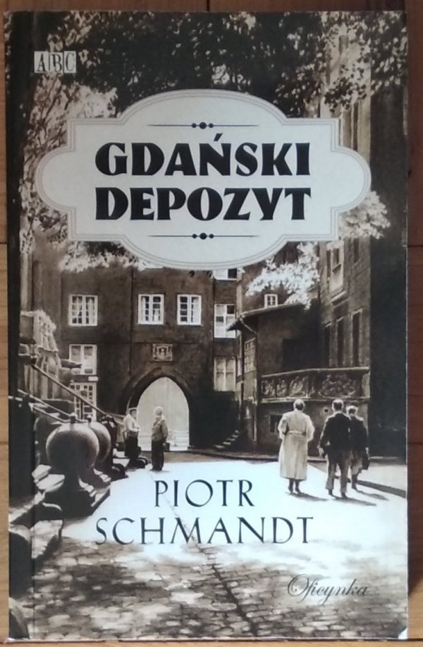 Piotr Schmandt  • Gdański depozyt