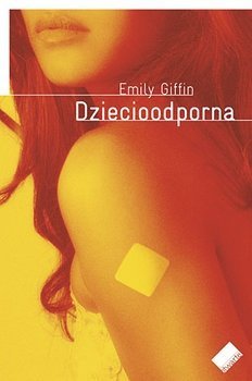 Emily Giffin • Dziecioodporna 