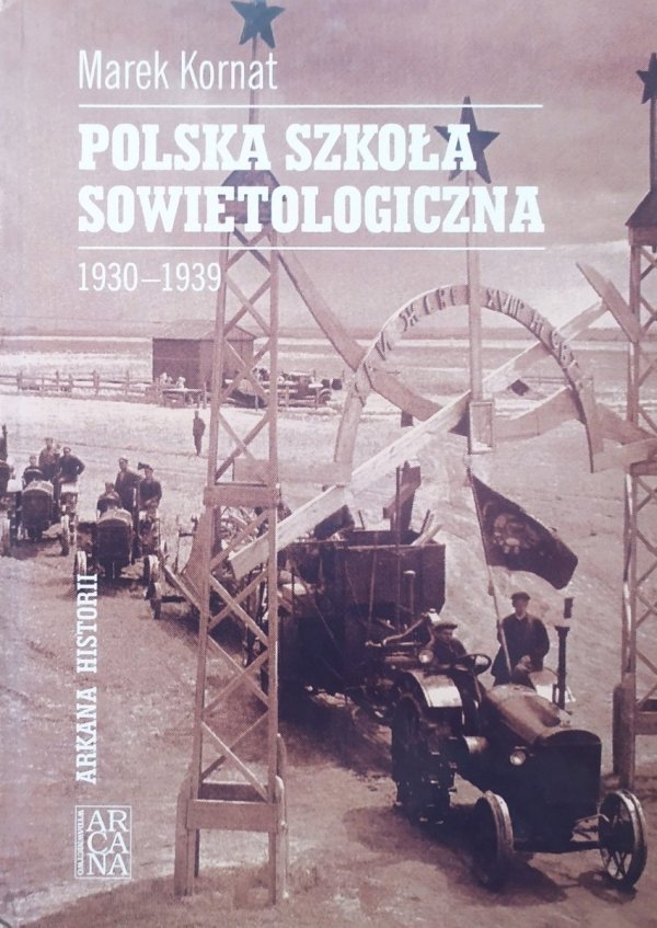 Marek Kornat Polska szkoła sowietologiczna 1930-1939