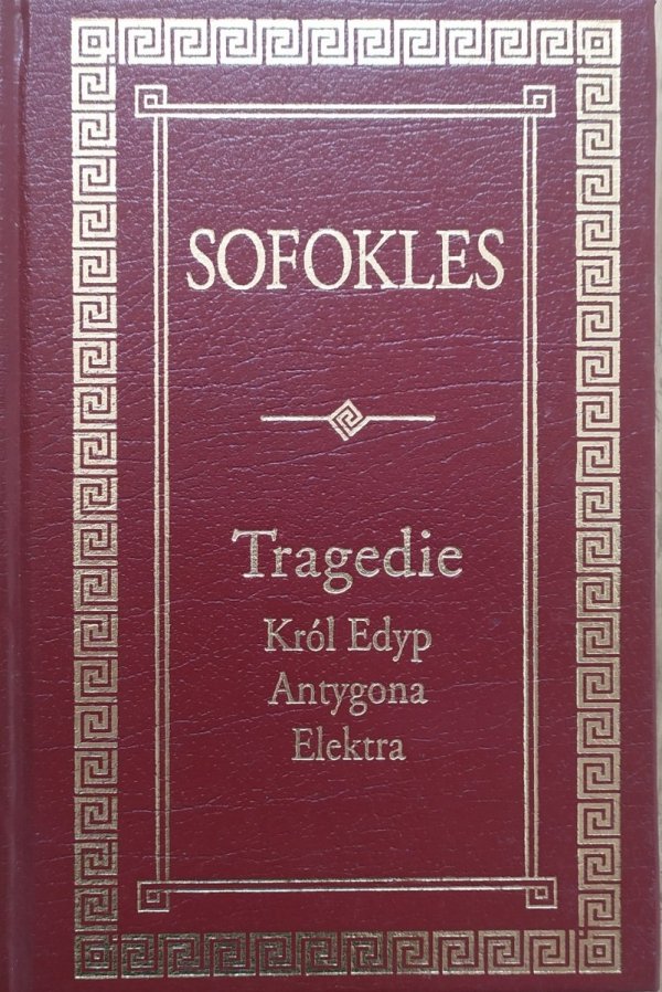 Sofokles Tragedie. Król Edyp. Antygona. Elektra