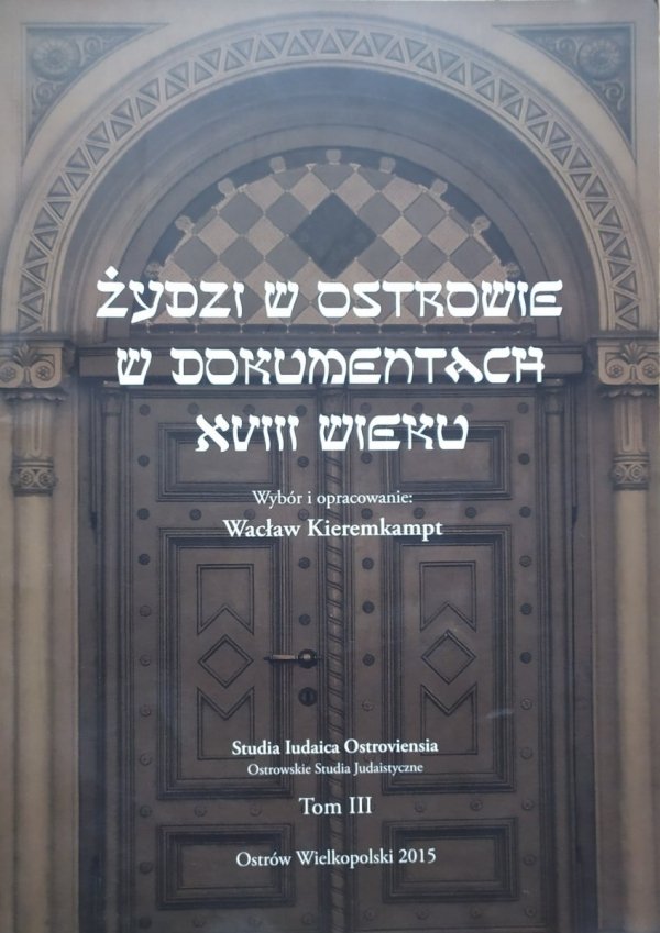 red. Wacław Kieremkampt Żydzi w Ostrowie w dokumentach XVIII wieku