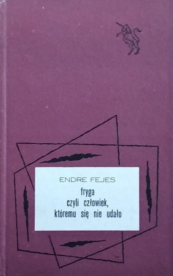 Endre Fejes • Fryga czyli człowiek któremu się nie udało