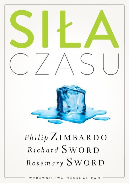 Philip Zimbardo, Richard Sword, Rosemary Sword • Siła czasu