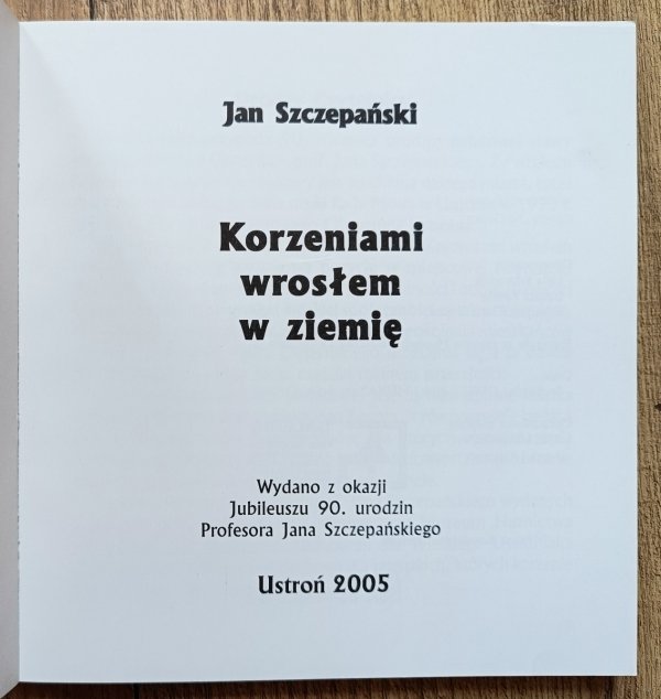 Jan Szczepański Korzeniami wrosłem w ziemię