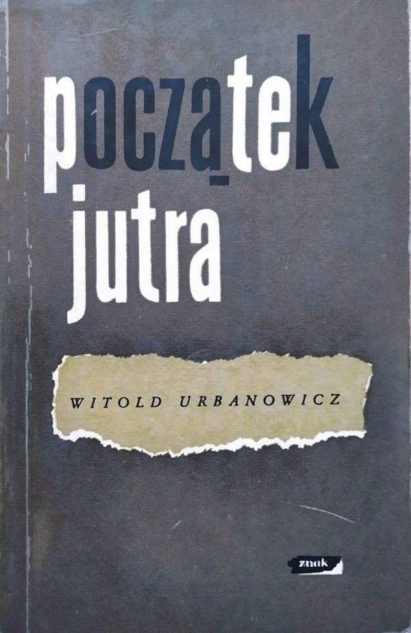 Witold Urbanowicz Początek jutra