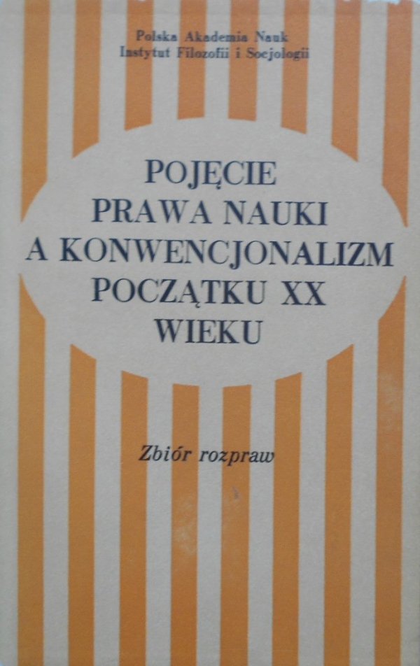 Pojęcie prawa nauki a konwencjonalizm początku XX wieku • Mach, Poincare, Duhem, Cassirer