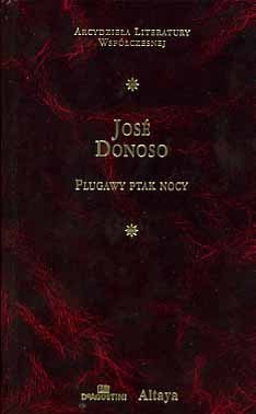 Jose Donoso • Plugawy ptak nocy [zdobiona oprawa]