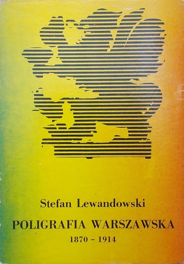 Stefan Lewandowski • Poligrafia warszawska 1870-1914