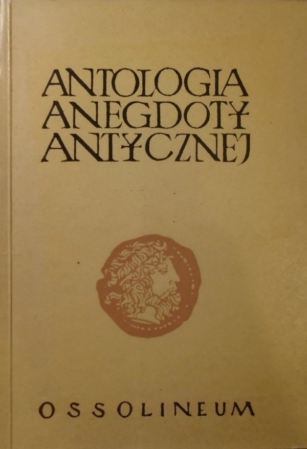 red. Jerzy Łanowski • Antologia anegdoty antycznej