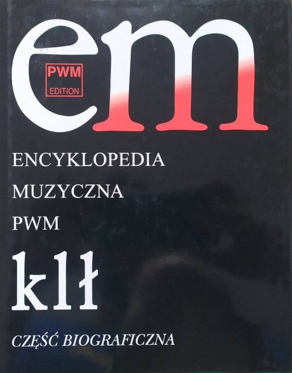 Encyklopedia Muzyczna PWM część biograficzna KLŁ