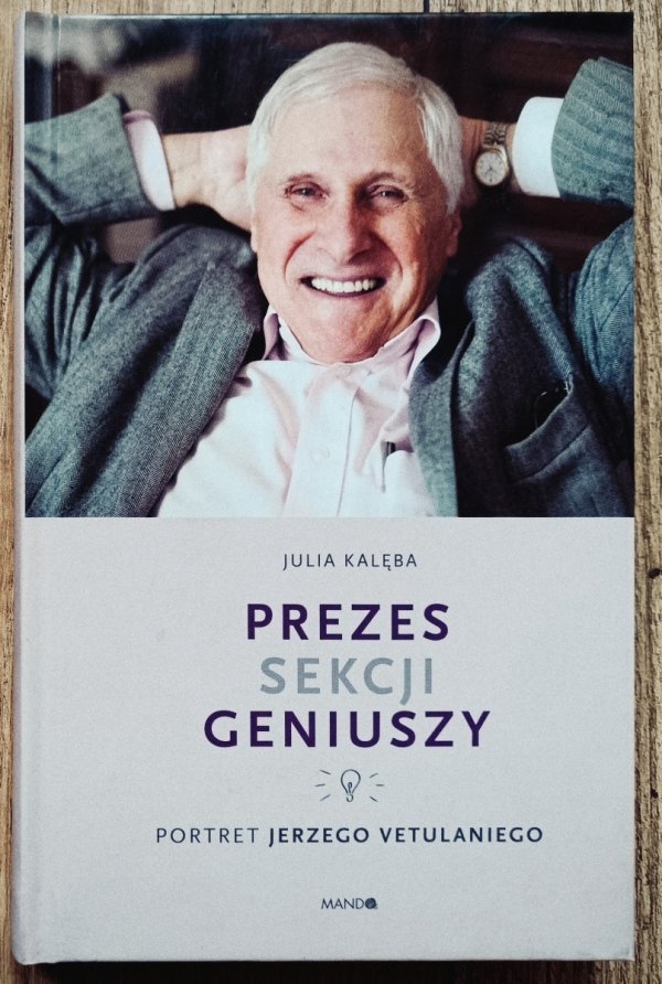 Prezes sekcji geniuszy. Portret Jerzego Vetulaniego
