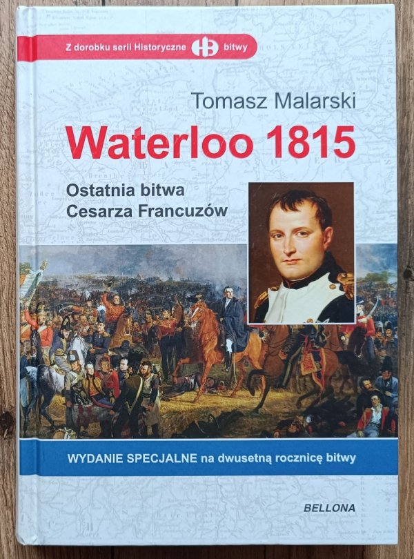 Tomasz Malarski Waterloo 1815. Ostatnia bitwa Cesarza Francuzów