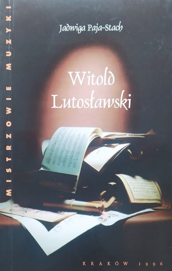 Jadwiga Paja-Stach Witold Lutosławski