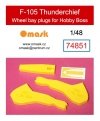 Omask 74851 F-105 Thunderchief wheel bay plugs (for Hobby Boss 80332, 80333 ) 1/48