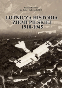 Stratus 21580 Lotnicza Historia Ziemi Pilskiej 1910-1945