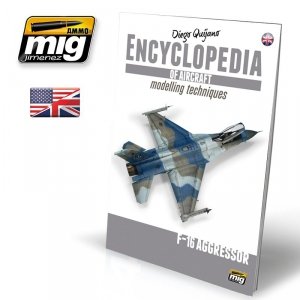 AMMO of Mig Jimenez 6055 ENCYCLOPEDIA OF AIRCRAFT MODELLING TECHNIQUES VOL.6: F-16 AGGRESSOR (English)