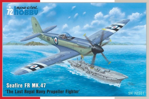 Special Hobby 72501 Seafire FR Mk.47 'The Last Royal Navy Propeller Fighter' 1/72