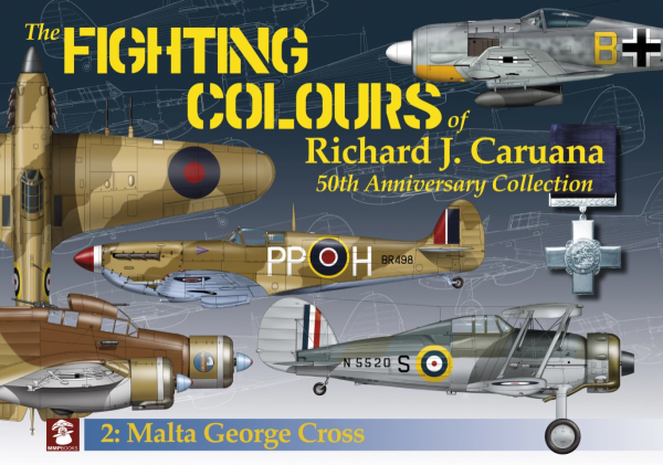 MMP Books 49746 The Fighting Colours of Richard J. Caruana. 50th Anniversary Collection. 2. Malta George Cross EN