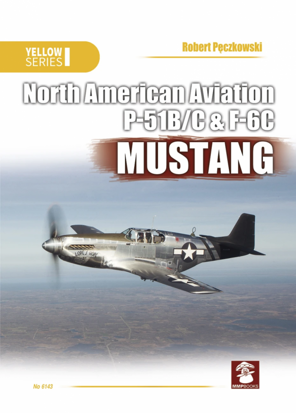 MMP Books 58396 Yellow Series: North American Aviation P-51B/C &amp; F-6C Mustang EN