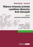 Wybrane elementy żywienia a problemy zdrowotne krów mlecznych Część II poszerzona o metody chowu