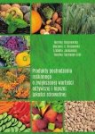Produkty pochodzenia roślinnego o zwiększonej wartości odżywczej i lepszej jakości zdrowotnej