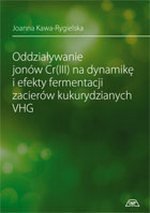 Oddziaływanie jonów Cr (III) na dynamikę i efekt fermentacji zacierów kukurydzianych