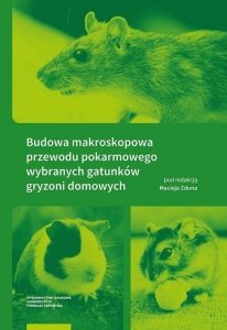 Budowa makroskopowa przewodu pokarmowego wybranych gatunków gryzoni domowych