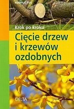 Cięcie drzew i krzewów ozdobnych Krok po kroku