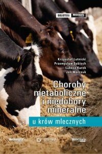 Choroby metaboliczne i niedobory mineralne u krów mlecznych