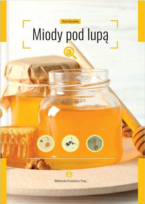 Miody pod lupą