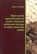 Wpływ sposobu zagospodarowania pól czasowo wyłączonych z użytkowania rolniczego na niektóre właściwości siedliska