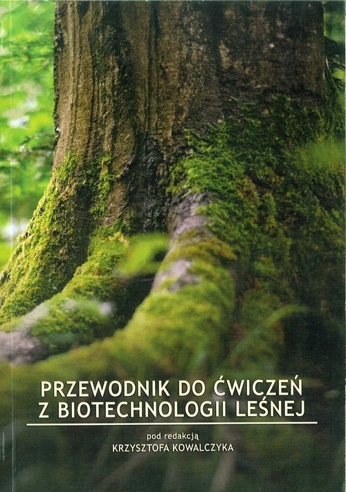 Przewodnik do ćwiczeń z biotechnologii leśnej