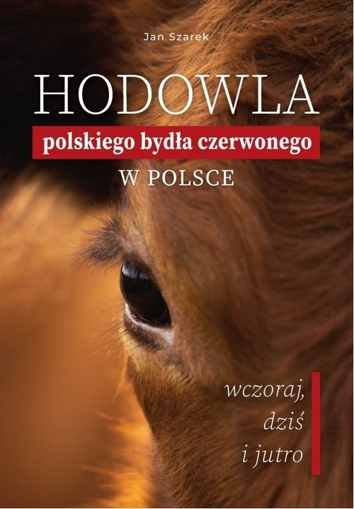 Hodowla polskiego bydła czerwonego w Polsce - wczoraj dziś i jutro