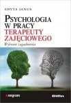 Psychologia w pracy terapeuty zajęciowego Wybrane zagadnienia