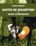 Kaktus na walentynki czyli miłość Aspergerowca