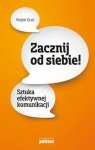 Zacznij od siebie Sztuka skutecznej komunikacji