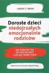 Dorosłe dzieci niedojrzałych emocjonalnie rodziców