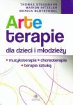 Arteterapie dla dzieci i młodzieży Muzykoterapia Choreoterapia Terapia sztuką