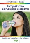 Kompleksowe odkwaszanie organizmu Usuń stres niedotlenienie toksyny