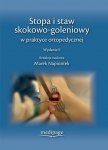 Stopa i staw skokowo-goleniowy w praktyce ortopedycznej