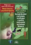 Okiem lekarza i psychoterapeuty  Korzyści dla dzieci z autyzmem wynikające z analizy zachowania werbalnego Skinnera