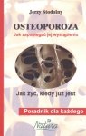 Osteoporoza Jak zapobiegać jej wystąpieniu Jak żyć kiedy ...