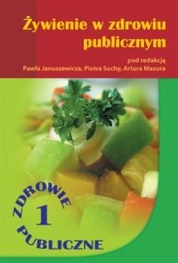 Zdrowie publiczne część 1 Żywienie w zdrowiu publicznym 
