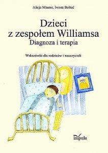 Dzieci z zespołem Williamsa Diagnoza i terapia