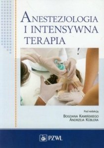 Anestezjologia i intensywna terapia B. Kamiński