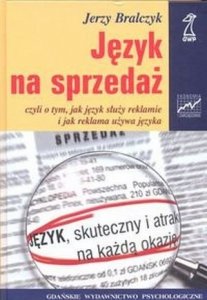 Język na sprzedaż czyli o tym, jak język służy reklamie i jak re