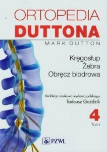 Ortopedia Duttona tom 4 Kręgosłup żebra obręcz biodrowa