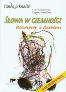 Słowa w ciemności Rozmowy z dziećmi