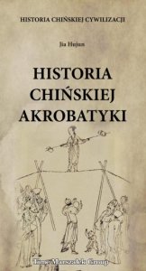 Historia chińskiej cywilizacji Historia chińskiej akrobatyki